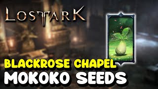 Lost Ark ALL MOKOKO SEED LOCATIONS in BLACKROSE CHAPEL [upl. by Abisia587]