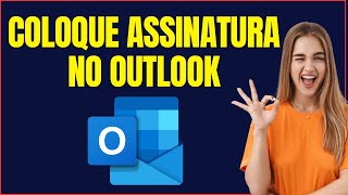 COMO COLOCAR ASSINATURA NO OUTLOOK [upl. by Euqinna]