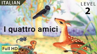 I quattro amici  Impara litaliano con i sottotitoli  Storia per bambini e adulti quotBookBoxcomquot [upl. by Kev]