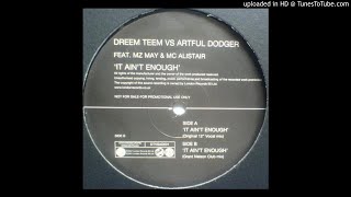 Dreem Teem Vs Artful Dodger feat MZ May amp MC Alistair  It Aint Enough Grant Nelson Club Mix [upl. by Bergerac]