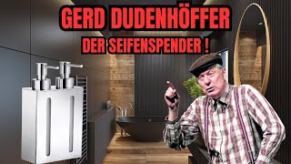 GERD DUDENHÖFFER 🙏🏻🤣 Der Seifenspender  Die Legendäre Nummer💥 [upl. by Bully634]