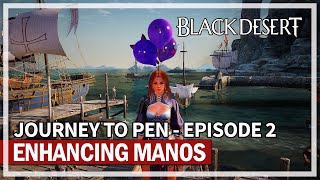 Enhancing Manos Clothes Journey amp Valentines Gifts  Episode 2  Black Desert [upl. by Aidul601]