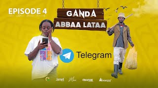 EGEREE COMEDYGANDA ABBAA LATAA  EPISODE 4  TELEGRAM [upl. by Eidoow218]