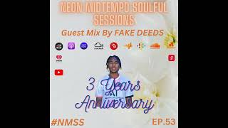 Neon Midtempo Soulful Sessions EP53 3 Years Anniversary Guest Mix By FAKE DEEDS [upl. by Tekcirc]