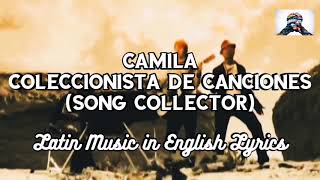 Camila  Coleccionista de Canciones  ENGLISH TRANSLATION [upl. by Scoles]