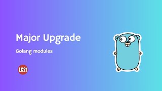 Golang Modules Major Upgrade Part 6 [upl. by Neitsirk412]