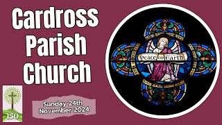 Cardross Parish Church Sunday 24th November 2024  Christ the King Sunday [upl. by Anissa]