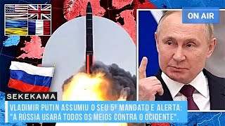 VLADIMIR PUTIN ASSUMIU O SEU 5Âº MANDATO E ALERTA quotA RÃšSSIA USARÃ TODOS OS MEIOS CONTRA O OCIDENTEquot [upl. by Dorolisa]