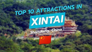 🌟 Discovering Xintai Top 10 Hidden Gems in Shandong China 🇨🇳 [upl. by Adalheid911]