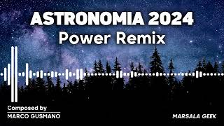 ASTRONOMIA 2024 Power Remix [upl. by Timms]