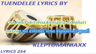 TUENDELEE LYRICS BY KLEPTOMANIAXX [upl. by Retniw]