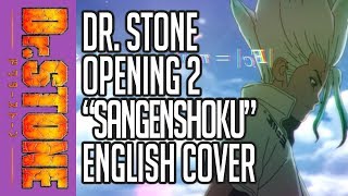 Dr Stone OP 2 quotSangenshokuquot ENGLISH COVER [upl. by Sonni]