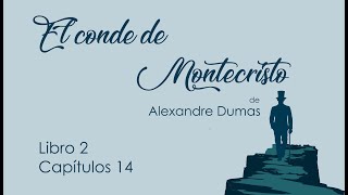 AUDIOLIBRO El conde de Montecristo de Alexandre Dumas Libro 2 Capítulos 14 [upl. by Ginelle]