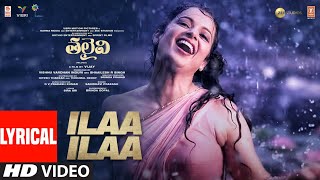 Ilaa Ilaa Lyrical Song  THALAIVI Telugu Movie  Kangana Ranaut  Saindhavi PrakashGV Prakash Kumar [upl. by Prue]