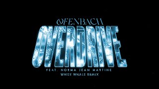 Ofenbach  Overdrive White Whale Remix [upl. by Johiah]