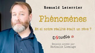 Phénomènes avec Romuald Leterrier [upl. by Ibba257]