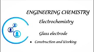 Engineering Chemistry Module 1 Lecture 6 Construction and working of Glass electrode [upl. by Swithbart823]