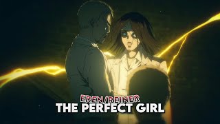 Eren X Reiner  The Perfect Girl EditAMV [upl. by Dasteel657]