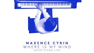 Maxence Cyrin  Where Is My Mind Official audio 2018 [upl. by Mcnelly]