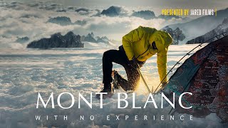 Attempting Mont Blanc with No Experience Documentary [upl. by Tremaine333]