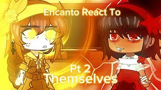 •Encanto React To Themselves PT2 • Dolores Angst  Encanto ⚠️  REACTION vid  New [upl. by Savinirs]