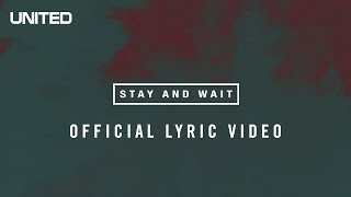 Stay and Wait Lyric Video  Hillsong UNITED [upl. by Wyly125]