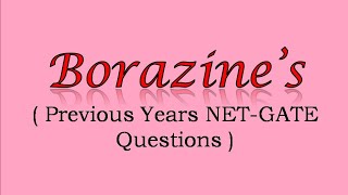 Borazines  previous years NETGATE questions  ll PBlock Elements [upl. by Petunia]