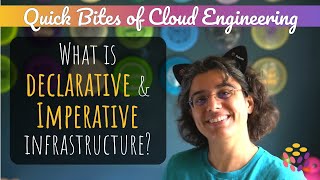 Declarative vs Imperative  Quick Bites of Cloud Engineering [upl. by Yznyl]