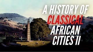 A History Of Classical African Cities II [upl. by Jed]