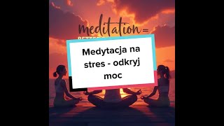 Medytacja na stres  odkryj moc [upl. by Catlin]