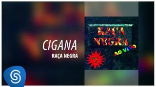 Raça Negra  Cigana Raça Negra Ao Vivo Vol 2 Áudio Oficial [upl. by Tenay887]