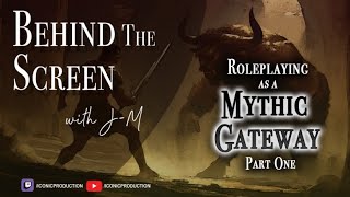 Behind the Screen E203  RPGs as a Mythic Gateway [upl. by Dorsy335]