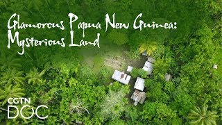 Glamorous Papua New Guinea Mysterious Land [upl. by Taran]