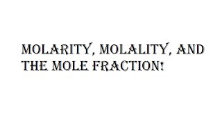 Molarity Molality and Mole fraction [upl. by Koblas188]