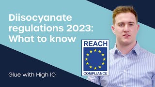 Diisocyanate Regulations 2023 What You Need to Know [upl. by Rosaleen]