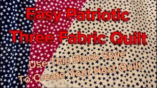 Easy Patriotic Three Fabric Quilt [upl. by Sivie]