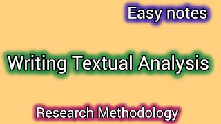 quotWriting Textual Analysisquot  Research Methodologyeasy notes [upl. by Boleslaw]