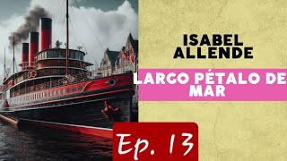 Audiolibro  Largo pétalo de mar  Isabel Allende  Ep 13 [upl. by Juni]