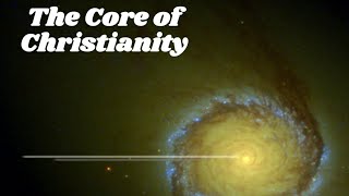 The Core of Christianity [upl. by Cox104]