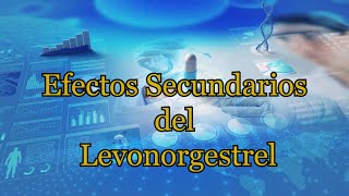 Efectos Secundarios del Levonorgestrel [upl. by Erde]