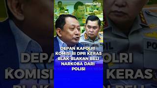 Komisi III Keras Depan Kapolri Blakblakan Beli Narkoba Dari Polisi merdekadotcom [upl. by Dalia]