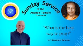 Sunday Morning Service with Nayaswami Haunuman amp Surendra 10272024 [upl. by Suryt]