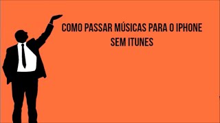 Como passar músicas para o iPhone sem iTunes [upl. by Wes130]