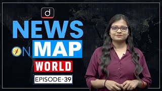 NEWS ON MAP  WORLD MAPPING  PLACES IN NEWS UPSC  DRISHTI IAS English [upl. by Dyoll]