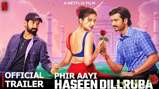 Phir Aayi Hasseen Dillruba  OFFICIAL TRAILER  Tapsee P Vikrant M amp Sunny K  Netflix India [upl. by Roxana839]