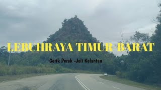 Jalan Lebuhraya Timurbarat Gerik Perak Jeli Kelantan [upl. by Yorgerg]