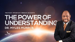 Find Your True Purpose The Power Of Understanding With Dr Myles Munroe  MunroeGlobalcom [upl. by Labana605]