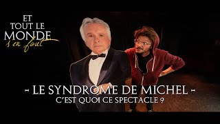 Le Syndrome de Michel  Cest quoi ce spectacle [upl. by Odnavres]