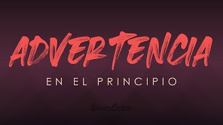 Advertencia en el Principio [upl. by Inna507]