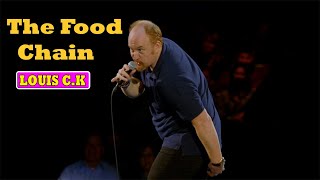 Louis CK Oh My God  The Food Chain Louis CK [upl. by Aviv]